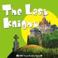 Young readers series [有聲書]. 4, the last knight 出版公司:AMC Publishing Company 作者:by Guy Redmer 類型:語言學習-英文學習 有聲書(含PDF電子書) 英文版