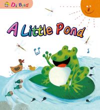 A little pond[有聲書] 出版公司:Aichi Books 作者:written by Sonny Hsu 類型:親子童書-兒童學習 有聲書(含PDF電子書) 英文版