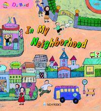 In my neighborhood[有聲書] 出版公司:Aichi Books 作者:by Sonny Hsu 類型:親子童書-兒童學習 有聲書(含PDF電子書) 英文版