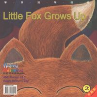 Little fox grows up [有聲書] 出版公司:彩虹兒童文化 作者:簡惠碧 類型:親子童書-兒童繪本 有聲書(含PDF電子書) 英文版