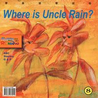 Where is uncle Rain? [有聲書] 出版公司:彩虹兒童文化 作者:Tannis Harrison 類型:親子童書-兒童繪本 有聲書(含PDF電子書) 英文版