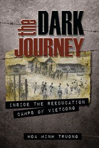 The Dark Journey 出版公司:Strategic Book Group 作者:Hoa Minh Truong 類型:文學小說-散文 EPUB電子書 英文版