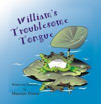 William’s Troublesome Tongue 出版公司:Strategic Book Group 作者:Maureen Hinton[作] 類型:文學小說-青少年文學 EPUB電子書 英文版