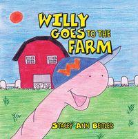Willie Goes To The Farm 出版公司:Strategic Book Group 作者:Stacey Ann Beitler[作] 類型:文學小說-青少年文學 EPUB電子書 英文版