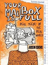 Your mailbox is full!:motivating today’s teens 出版公司:[Motivational Press, Inc.] 作者:Justin Sachs 類型:文學小說-青少年文學 PDF電子書 英文版
