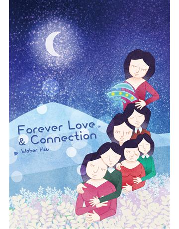 Forever Love & Connection 出版公司:白象文化事業 作者:Weber Hsu 類型:華文文學-現代詩 EPUB電子書 英文版